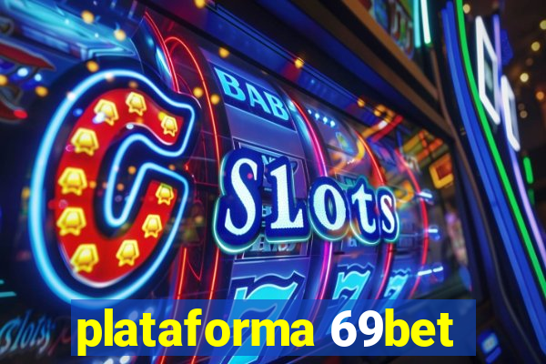 plataforma 69bet